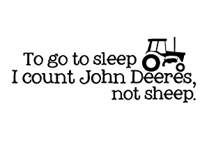 Dnven (24"w x 10"h) DIY To Go to Sleep I Count John Deeres, not Sheep Quotes Graphic Wall Decals Stickers Removable Vinyl Arts for Children's Day Bedrooms Family Playroom Classroom